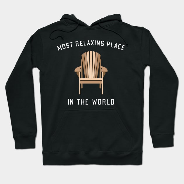 Adirondack Chair Most Relaxing Place in the World Hoodie by swiftscuba